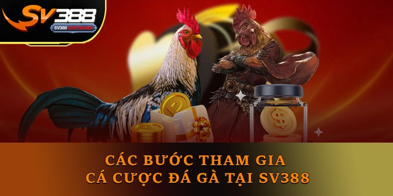 Các bước tham gia cá cược đá gà tại SV388 Các bước tham gia cá cược đá gà tại SV388