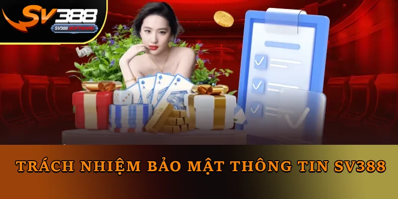 Trách nhiệm bảo mật thông tin Sv388 