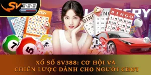 Xổ Số SV388: Cơ Hội và Chiến Lược Dành Cho Người Chơi