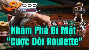 Khám Phá Bí Mật Cược Đôi Roulette
